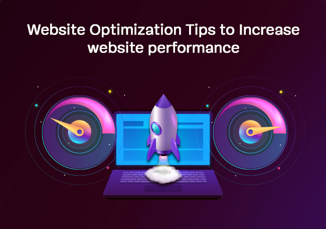 Website Optimization Tips To Increase Website Performance