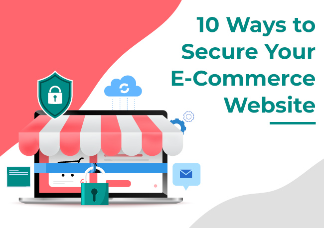 10 Ways to Secure your E-Commerce Website