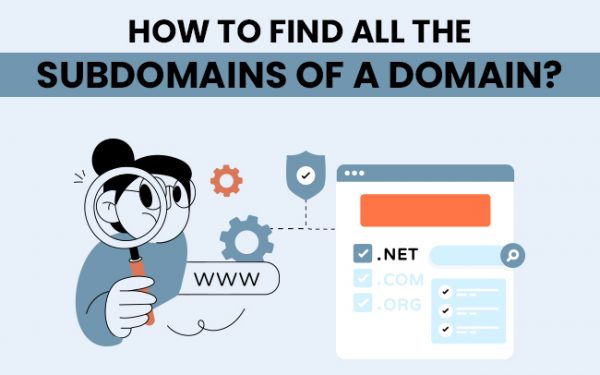 Easy Ways to Find All the Subdomains of a Domain
